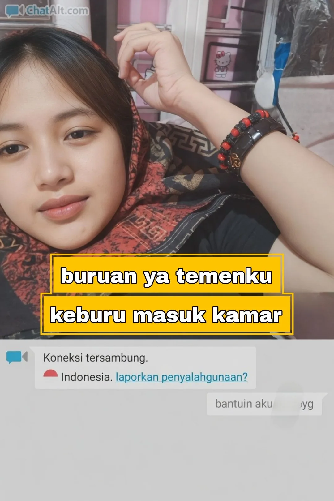 Buruan ya temenku keburu masuk kamar